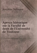 Aperu historique sur la Facult de droit de l`Universit de Toulouse