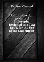 An Introduction to Natural Philosophy: Designed as a Text Book, for the Use of the Students in