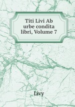 Titi Livi Ab urbe condita libri, Volume 7