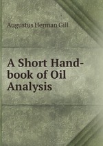 A Short Hand-book of Oil Analysis