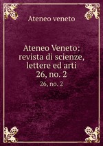 Ateneo Veneto: revista di scienze, lettere ed arti.. 26, no. 2