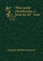 Thus spake Zarathustra; a book for all & none