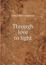 Through love to light