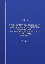 Denkschriften der Kaiserlichen Akademie der Wissenschaften, Mathematisch-Naturwissenschaftliche Classe. Bd.65 (1898)