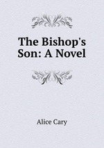 The Bishop`s Son: A Novel