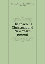 The token : a Christmas and New Year`s present