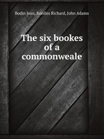 The six bookes of a commonweale