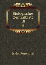 Biologisches Zentralblatt. 18