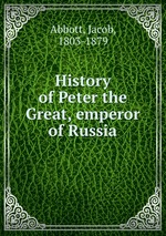 History of Peter the Great, emperor of Russia