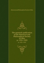 The quarterly publication of the Historical and Philosophical Society of Ohio. yr. 1921-1923