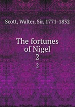 The fortunes of Nigel. 2