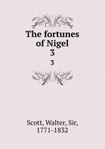 The fortunes of Nigel. 3