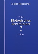 Biologisches Zentralblatt. 9