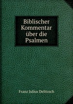 Biblischer Kommentar ber die Psalmen
