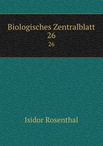 Biologisches Zentralblatt. 26