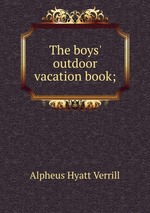 The boys` outdoor vacation book;