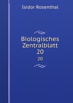 Biologisches Zentralblatt. 20