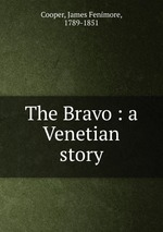 The Bravo : a Venetian story