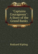 "Captains Courageous": A Story of the Grand Banks