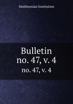 Bulletin. no. 47, v. 4