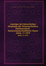 Anzeiger der Kaiserlichen Akademie der Wissenschaften, Mathematisch-Naturwissenschaftliche Classe. jahrg. 15 1878