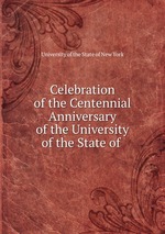 Celebration of the Centennial Anniversary of the University of the State of
