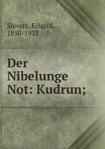 Der Nibelunge Not: Kudrun;