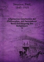 Allgemeine Geschichte der Philosophie, mit besonderer Bercksichtigung der Religionen. 2