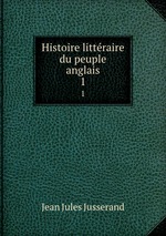 Histoire littraire du peuple anglais. 1