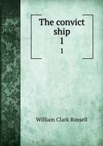 The convict ship. 1