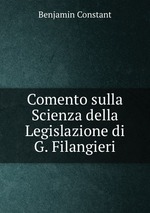 Comento sulla Scienza della Legislazione di G. Filangieri