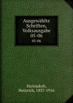 Ausgewhlte Schriften, Volksausgabe. 05-06