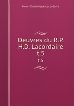 Oeuvres du R.P.H.D. Lacordaire. t.5