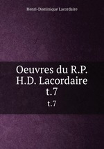 Oeuvres du R.P.H.D. Lacordaire. t.7