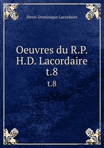 Oeuvres du R.P.H.D. Lacordaire. t.8