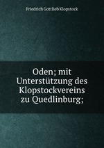 Oden; mit Untersttzung des Klopstockvereins zu Quedlinburg;