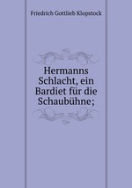 Hermanns Schlacht, ein Bardiet fr die Schaubhne;