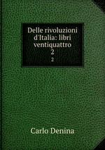 Delle rivoluzioni d`Italia: libri ventiquattro. 2