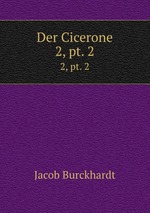Der Cicerone. 2, pt. 2