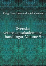 Svenska vetenskapsakademiens handlingar, Volume 9