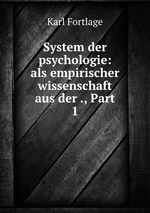 System der psychologie: als empirischer wissenschaft aus der ., Part 1