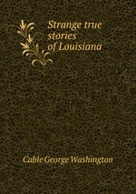 Strange true stories of Louisiana