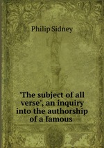 `The subject of all verse`, an inquiry into the authorship of a famous