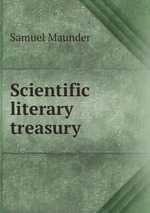 Scientific & literary treasury