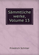 Smmtliche werke, Volume 13