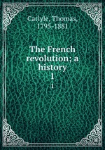 The French revolution; a history. 1