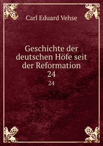 Geschichte der deutschen Hfe seit der Reformation. 24