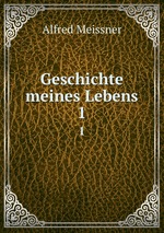 Geschichte meines Lebens. 1