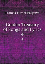 Golden Treasury of Songs and Lyrics. 4