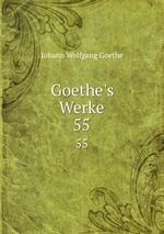 Goethe`s Werke. 55